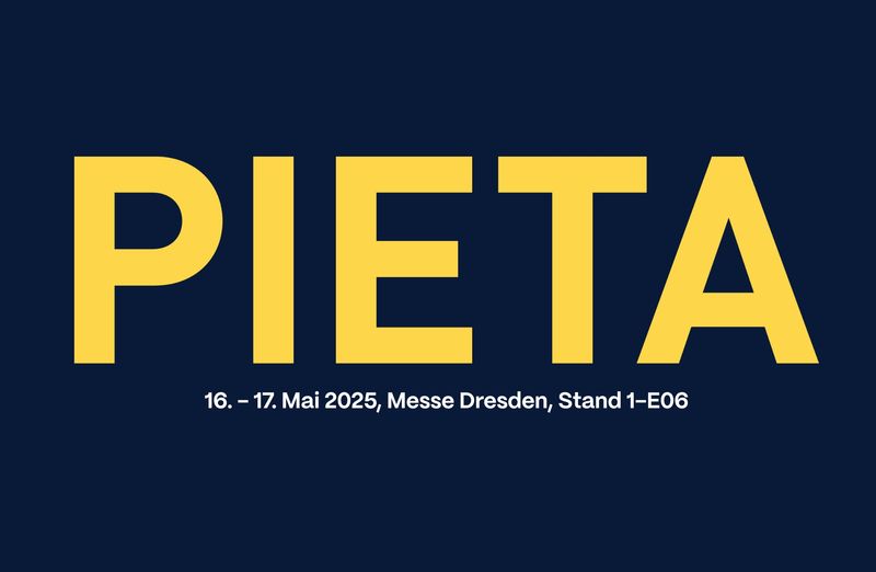 Pieta Ankuendigung 16.-17. Mai 2025, Messe Dresden, Stand 1-E06 Pieta Ankuendigung 16.-17. Mai 2025, Messe Dresden, Stand 1-E06